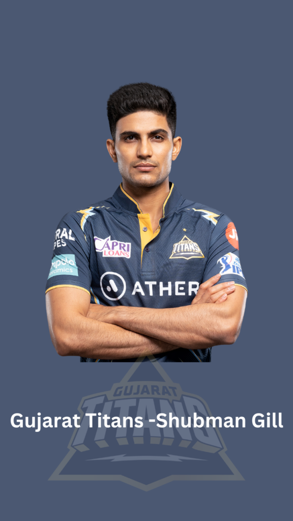 Gujarat Titans -Shubman Gill