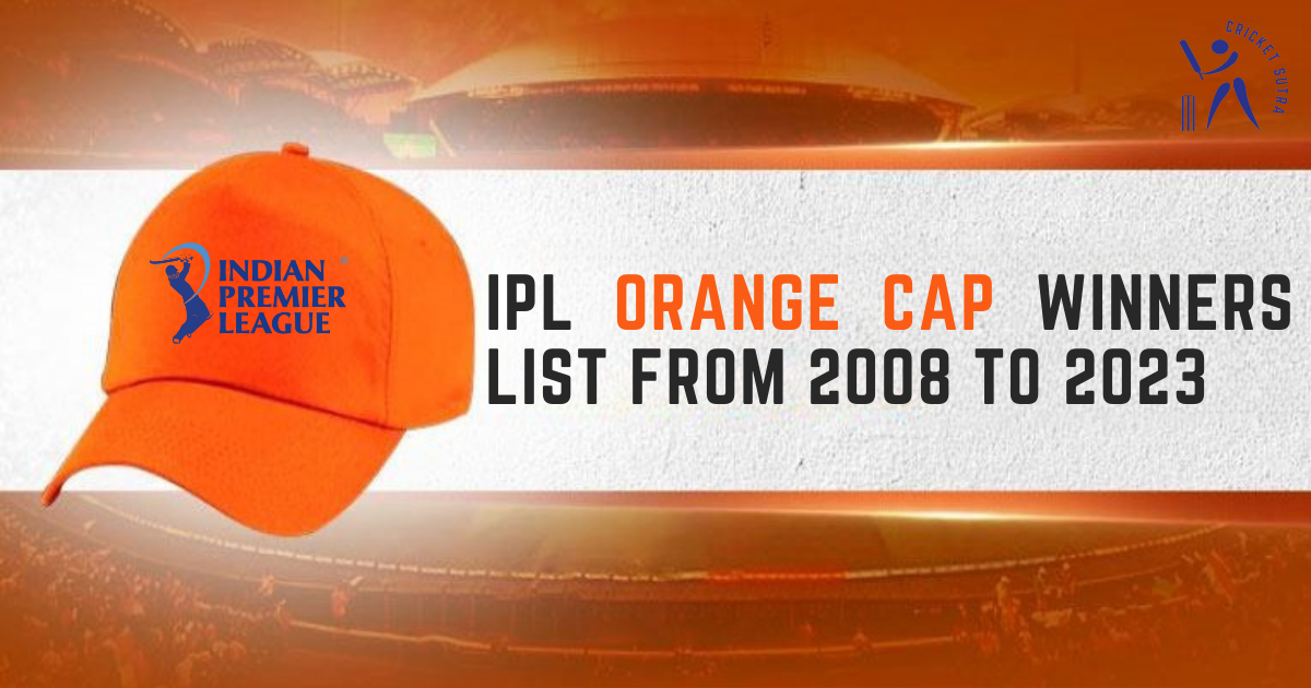 IPL Orange Cap Winners List From 2008 to 2024
